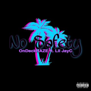 No Safety ft. Lil JayC lyrics | Boomplay Music
