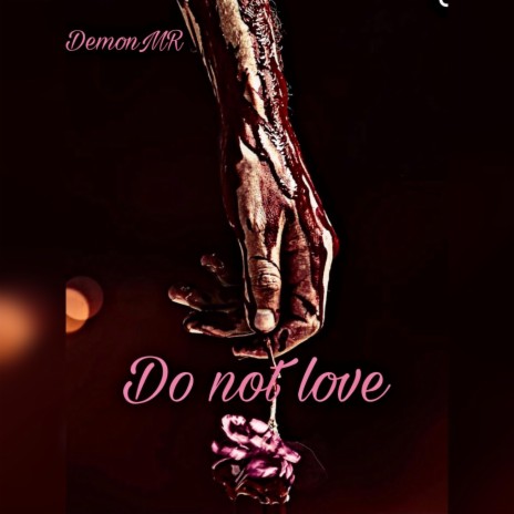 Do Not Love | Boomplay Music