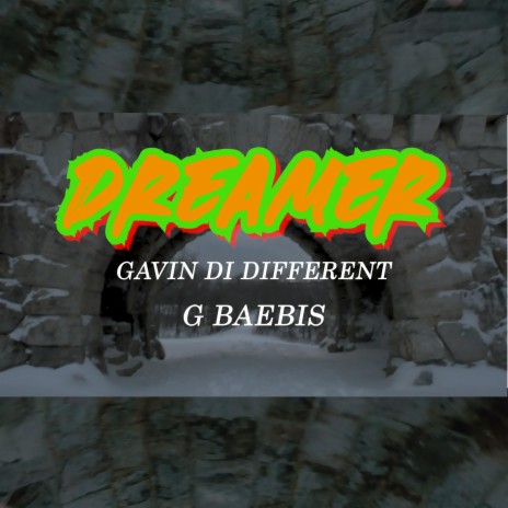Dreamer ft. G Baebis