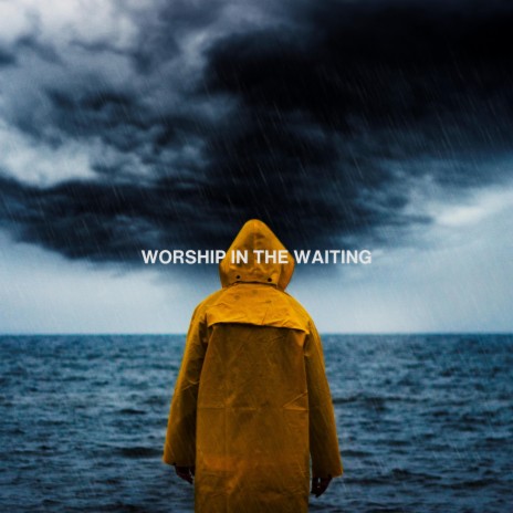Worship in the Waiting | Boomplay Music