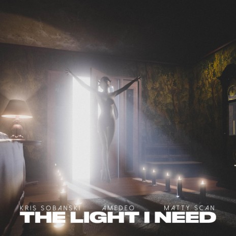 The Light I Need ft. Amedeo & Matty Scan | Boomplay Music