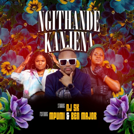 Ngithande Kanjena ft. Mpumi & Ben Major | Boomplay Music