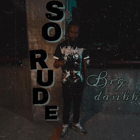 So Rude | Boomplay Music