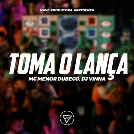 Toma o Lança ft. Mc Menor Dubeco | Boomplay Music