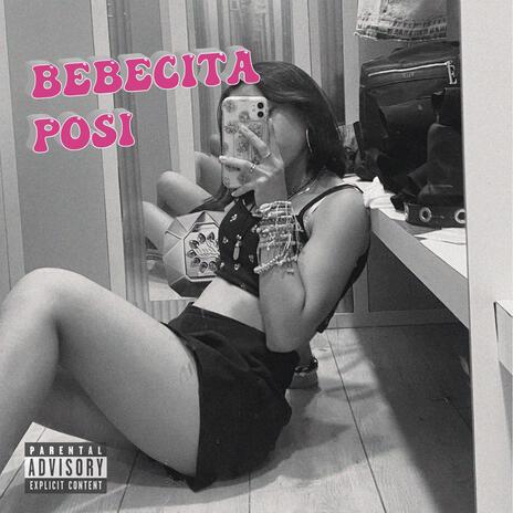 Bebecita posi | Boomplay Music