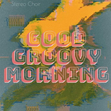 Good Groovy Morning | Boomplay Music