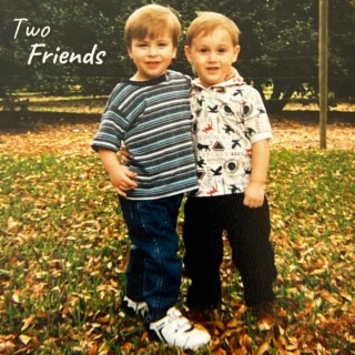 Two Friends