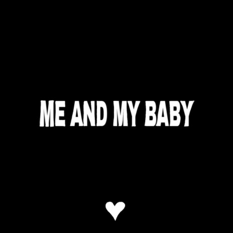 Me and My Baby ft. jenna earhart | Boomplay Music