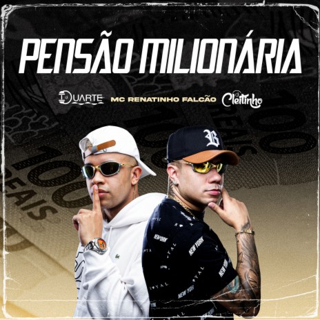 Automotivo Pensão Milionária ft. DJ Cleitinho & MC Renatinho Falcão | Boomplay Music