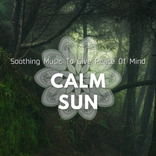 Soothing Music To Give Peace Of Mind