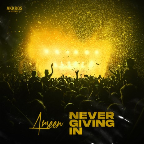 Never Giving In (Original Mix) | Boomplay Music