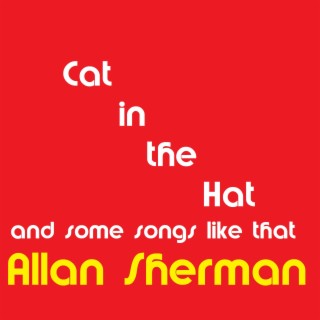 Cat in the Hat and some more songs like that