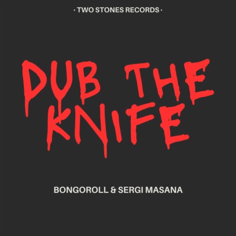 Dub the knife ft. Sergi Masana | Boomplay Music