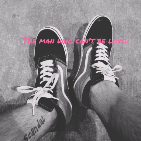 The man who cant be loved | Boomplay Music
