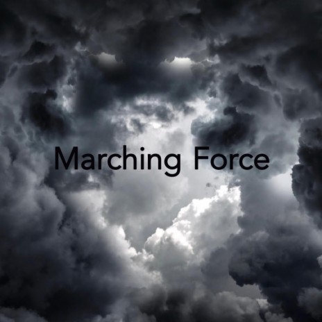 Marching Force | Boomplay Music