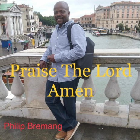 Praise The Lord Amen | Boomplay Music