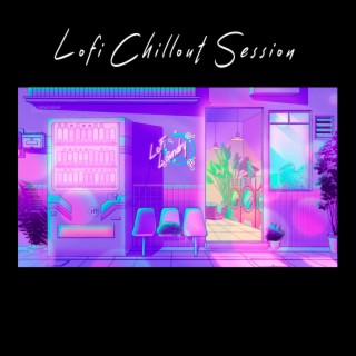 Lofi Chillout Session