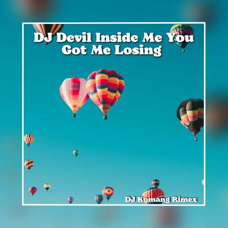 DJ Devil Inside Me You Got Me Losing Ins | Boomplay Music