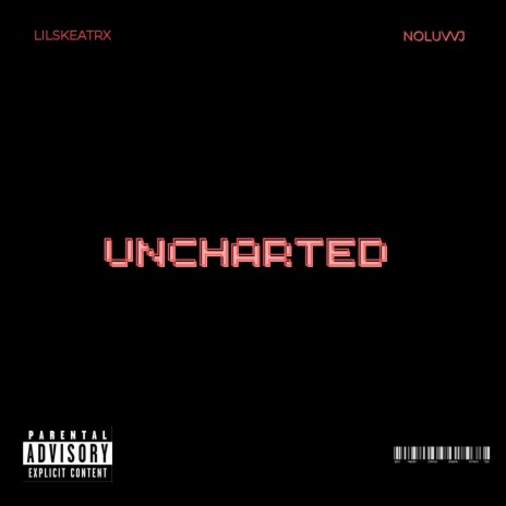 Uncharted ft. Lil Skeatr X | Boomplay Music