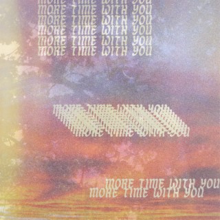 More Time With You