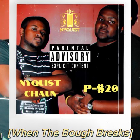 When The Bough Breaks ft. Nyquist Chaun | Boomplay Music