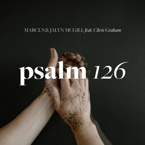 Psalm 126 ft. Chris Graham | Boomplay Music