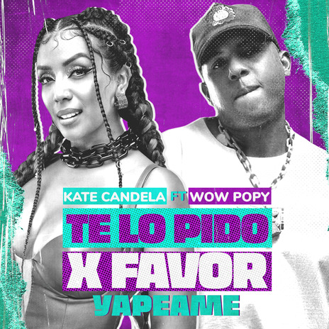 Te Lo Pido por Favor Yapeame ft. Wow Popy | Boomplay Music