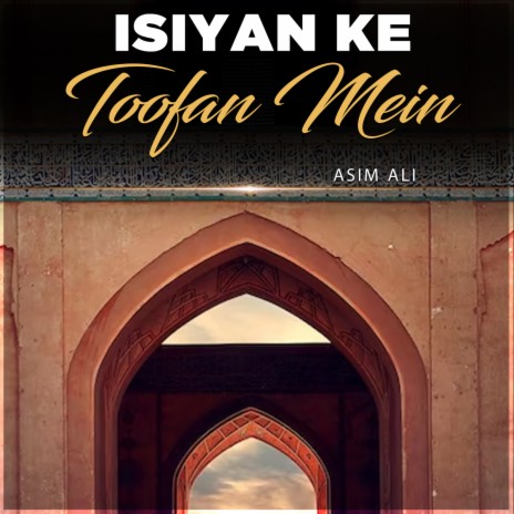 Isiyan Ke Toofan Mein | Boomplay Music