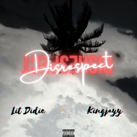 Disrespect ft. KingJayy | Boomplay Music