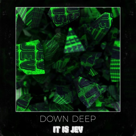 Down Deep | Boomplay Music