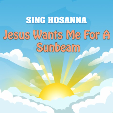 Jesus Wants Me For A Sunbeam | Boomplay Music