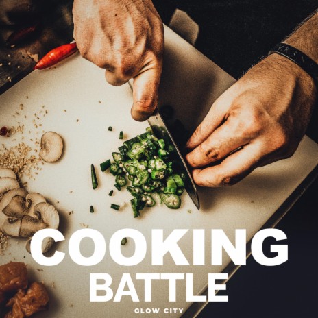 Cooking Battle | Boomplay Music