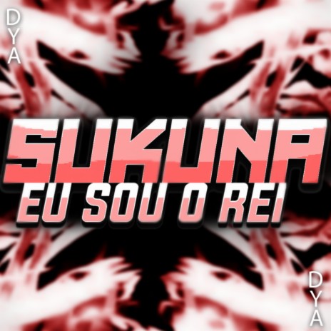 Sukuna: Eu sou o Rei | Boomplay Music