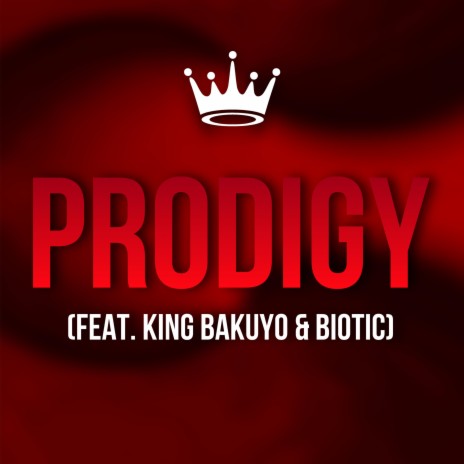 Prodigy ft. King Bakuyo Pro & BIOTIC | Boomplay Music