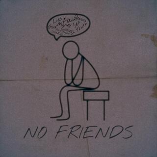 NO FRIENDS