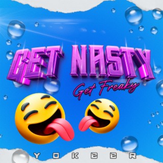 Get Nasty Get Freaky Guaracha