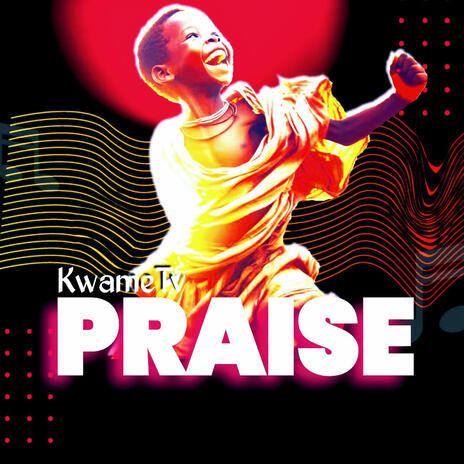 PRAISE | Boomplay Music