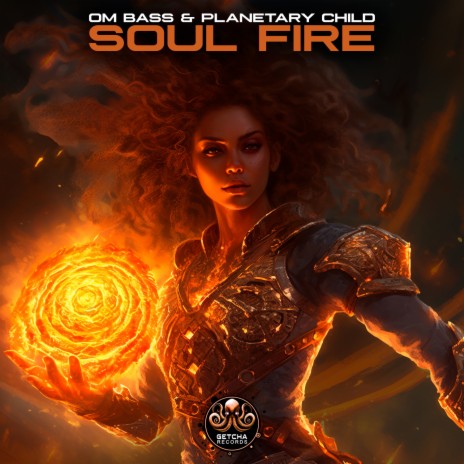 Soul Fire ft. Planetary Child | Boomplay Music