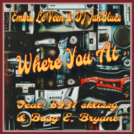 Where You At ft. DJ JahBluez, 8931 sklizzy & Boog E Bryant | Boomplay Music
