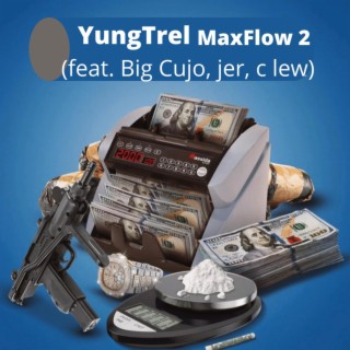 Max flow 2 ft. Big cujo, Jer & C lew lyrics | Boomplay Music