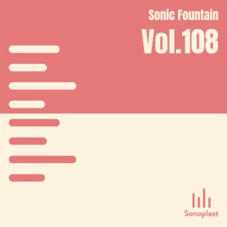 Sonic Fountain, Vol. 108