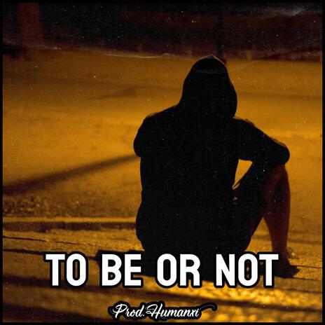 To be or not | Boomplay Music