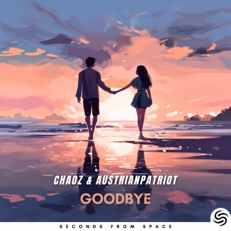 Goodbye (Extended) ft. AustrianPatriot & Seconds From Space | Boomplay Music