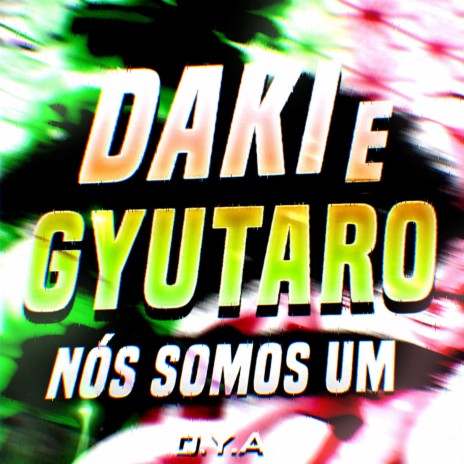 Daki e Gyutaro: Nos Somos Um ft. chrono rapper