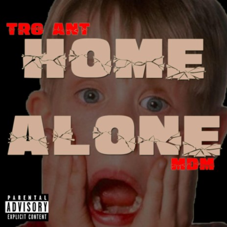 Home Alone ft. TRG Ant | Boomplay Music