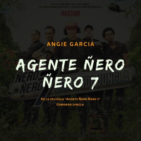 Agente Ñero Ñero 7 (Soundtrack de la película Agente Ñero Ñero 7 Comando Jungla)