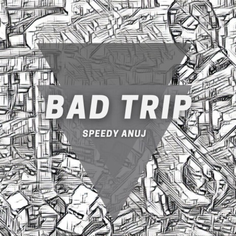 Bad Trip | Boomplay Music