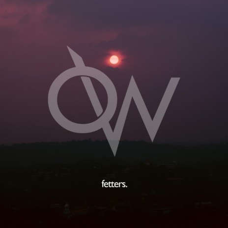 Fetters | Boomplay Music