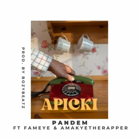 Apicki ft. Fameye & Amakyetherapper | Boomplay Music