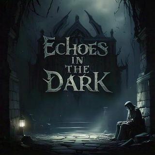 Echos In The Dark lyrics | Boomplay Music